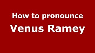 How to pronounce Venus Ramey