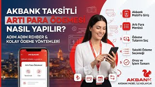 Akbank Taksitli Artı Para Ödemesi Nasıl Yapılır