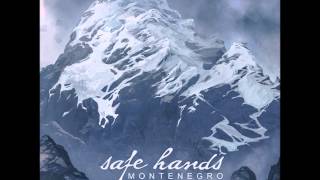 Safe Hands - Montenegro (Feat. Jen Buxton)