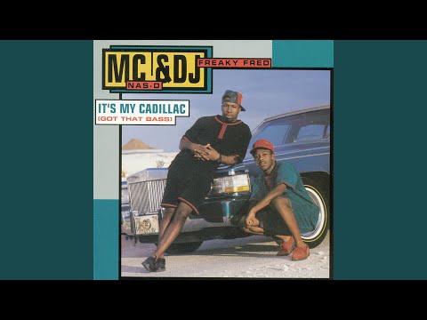 It's My Cadillac (Got That Bass)