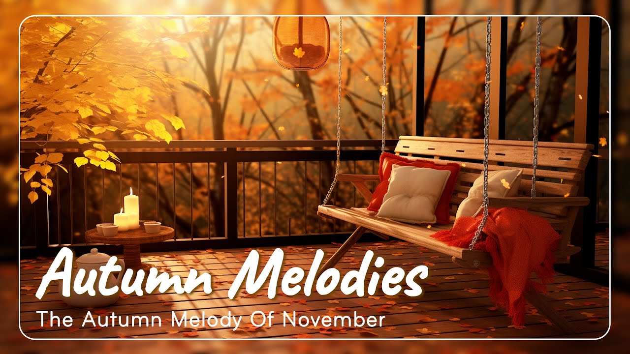 🍁 Relaxing Piano Music Without Lyrics - Embrace the Cozy Vibes of November - Autumn Piano Chill