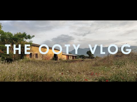 THE OOTY VLOG PART - I