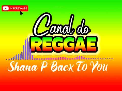 Reggae do Maranão melo de Shana P   Back To You
