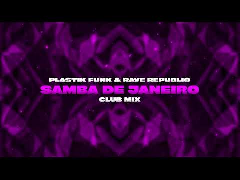 Plastik Funk x Rave Republic x Bellini - Samba De Janeiro (Club Mix)