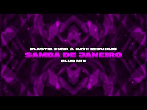 Plastik Funk x Rave Republic x Bellini - Samba De Janeiro (Club Mix)