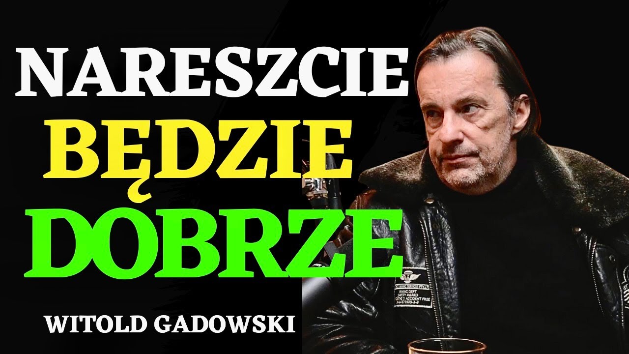 🧐 Będzie dobrze! Jaką przyszłość zdaniem Witolda Gadowskiego czeka Polskę ?