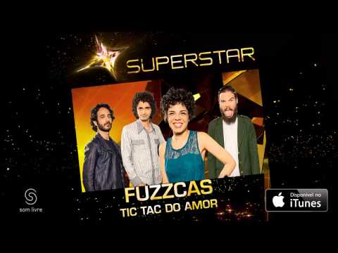 Fuzzcas - Tic Tac do Amor (SuperStar)
