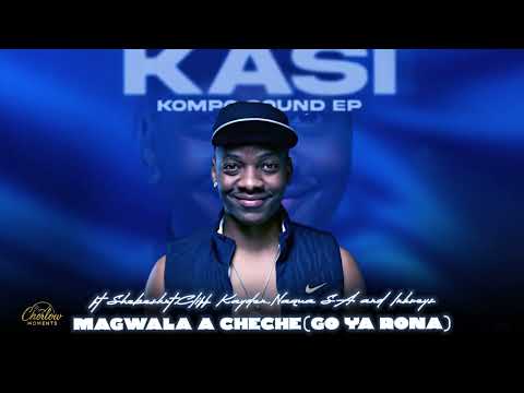 Magwala a Cheche - Kaycherlow NLL feat Shebeshxt; Cliff kayden; Naqua SA & Inkreys