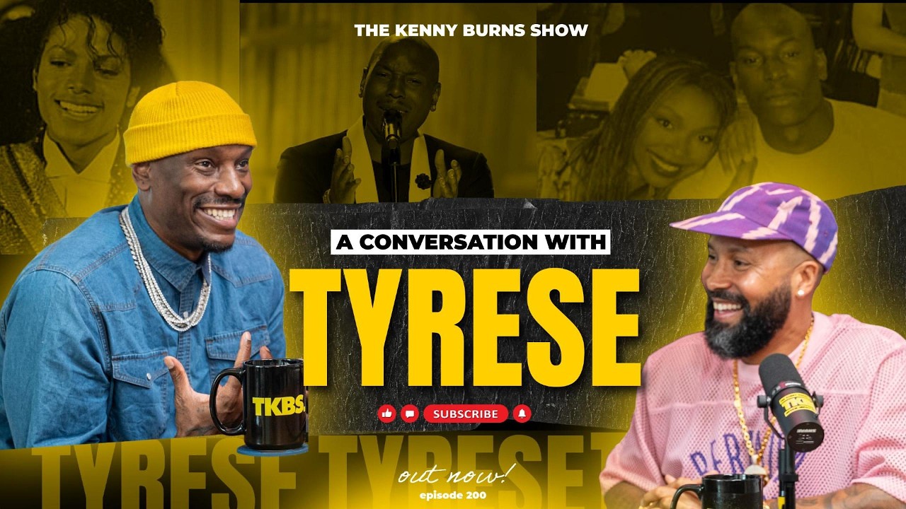 THE KENNY BURNS SHOW | EP. 200: A CONVERSATION WITH TYRESE GIBSON