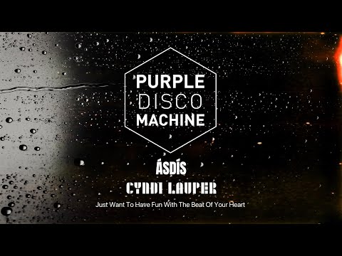 Just Want To Have Fun With The Beat Of Your Heart (Purple Disco Machine & ÁSDÍS vs. Cyndi Lauper)