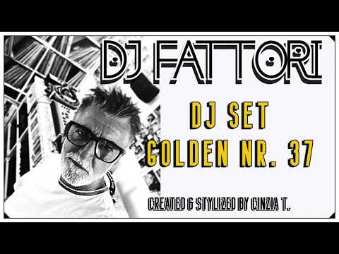 DJ FABRIZIO FATTORI@DJ SET GOLDEN NR. 37 OF 30-07-2024 - (VIDEO BY CINZIA T)