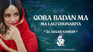 GORA BADAN MA _Remix  Dj Sagar Kanker  Dr Dilip Sh