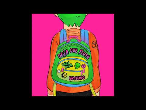 Lary Over Ft Brytiago - Deja Que Fluya
