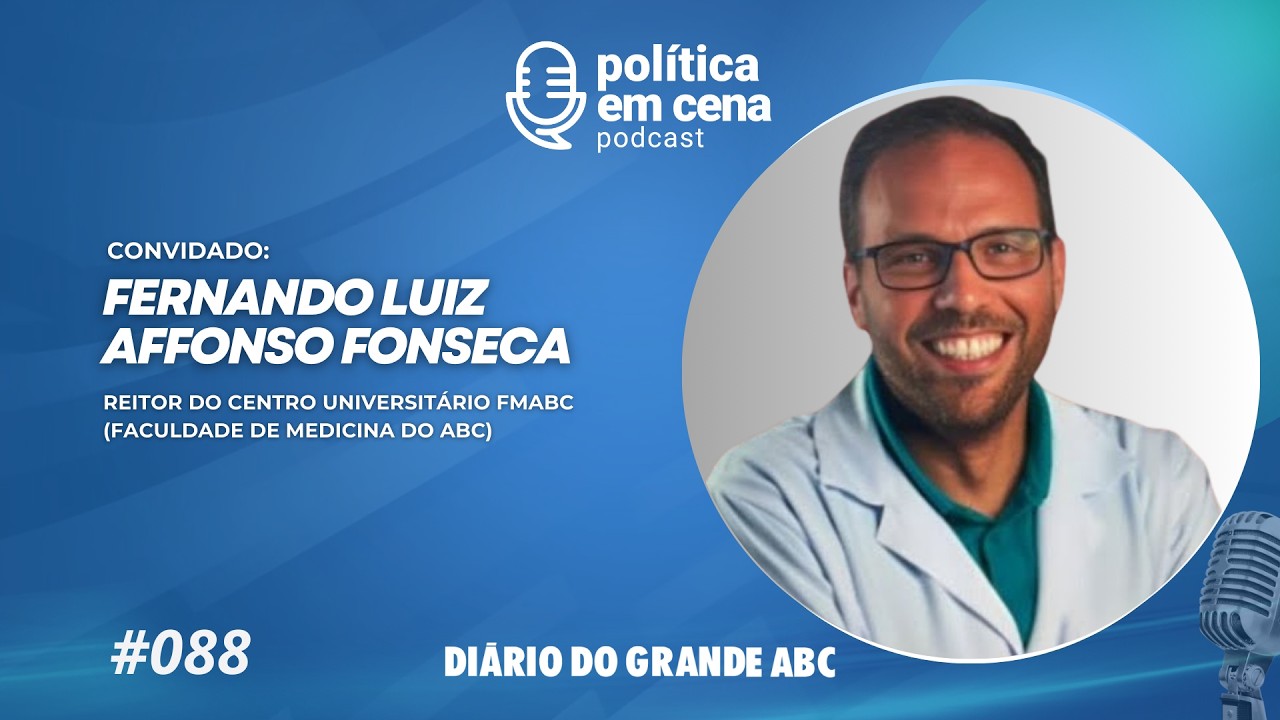 Fernando Luiz Affonso Fonseca, Reitor do Centro Universitário FMABC | POLÍTICA EM CENA #088