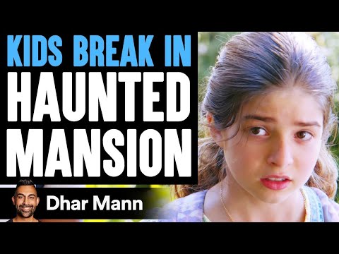 Kids Break In HAUNTED MANSION, What Happens Will Shock You | Dhar Mann