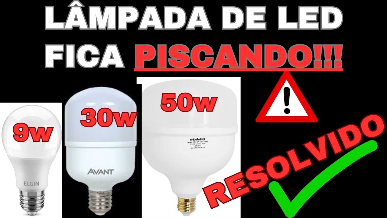 lâmpada de led piscando! Não jogue fora, na maioria das vezes é este simples defeito? Resolvido...