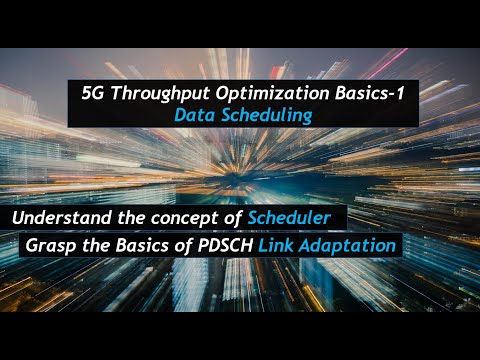 5G Throughput Optimization Basics #1 - Data Scheduling & Link Adaptation