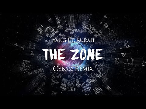 Yang Ft. Rudah - The Zone (Cybass Remix) [Visuals by EKZOR]