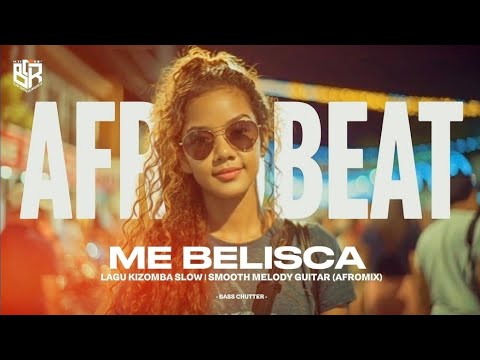 LAGU DANZA KIZOMBA - ME BELISCA (Cover) 🇹🇱 | Relaxing Chill Afro Mix 2026 🍃 [Bass Chutter]