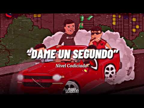 (LETRA) Nivel Codiciado - Dame Un Segundo