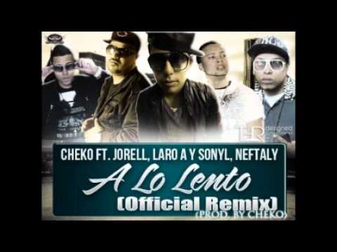 Jorell Ft. Cheko, Laro A & Sonyl, Neftaly - A Lo Lento (Remix)