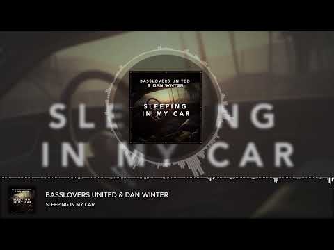 Basslovers United & Dan Winter - Sleeping In My Car