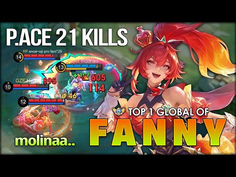 21 Kills No Mercy!! P.ACE Fanny by molinaa.. Top 1 Global Fanny ~ Mobile Legends
