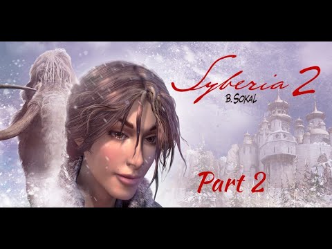 Syberia II PC Walkthrough - Part 2 (No commentary)