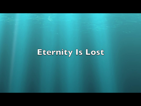 Eternity Is Lost
