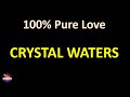 Crystal Waters - 100% Pure Love (Lyrics version)