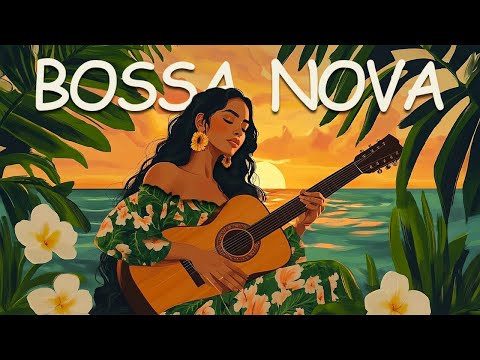 Sunset Bossa Nova 2025 - Best Bossa Nova Covers of Popular Songs - Playlist Bossa Nova Mix