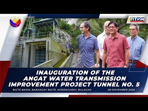 Inauguration of the Angat Water Transmission Improvement Project Tunnel No. 5