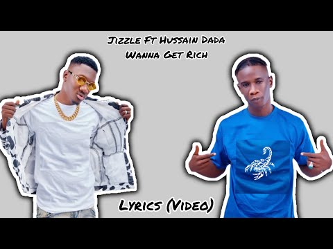 Jizzle Ft Hussain Dada - Wanna Get Rich (Lyrics Video)