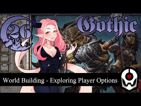 Gothic Homebrew World Building - 26 - Exploring Player Options - 5e D&D - Domains of Dread