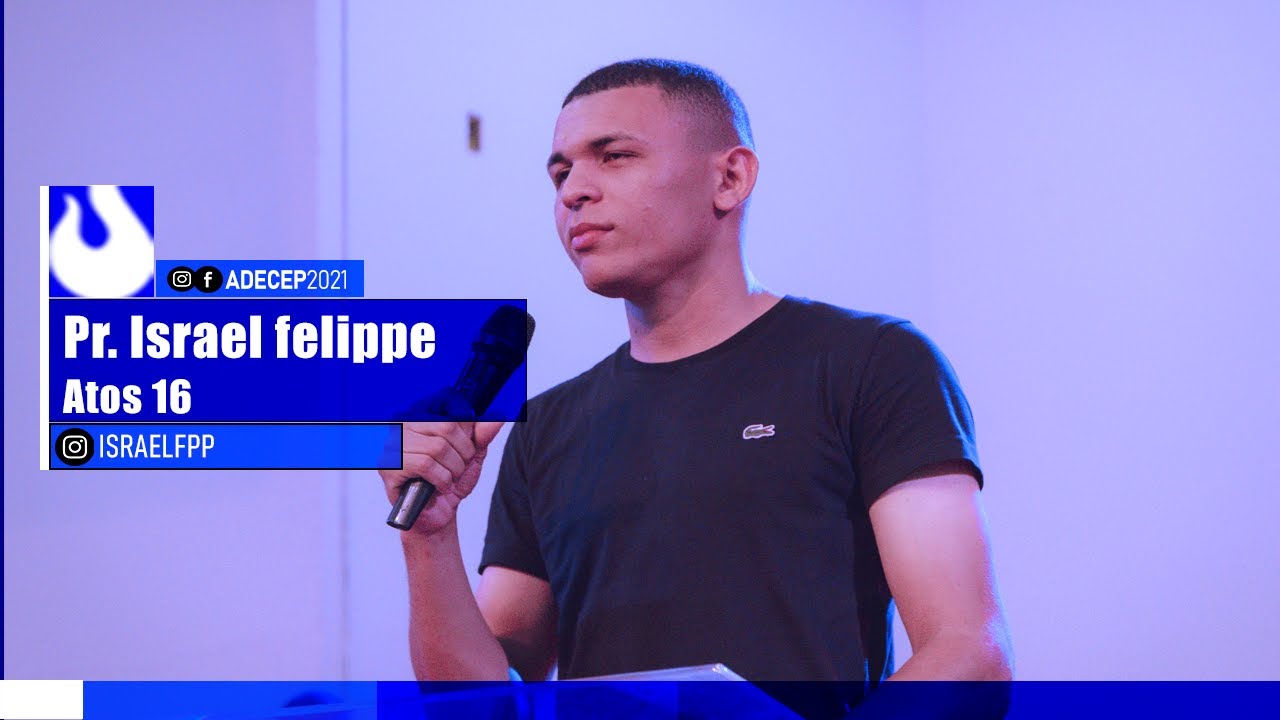 Pr. Israel Felippe | Atos 16