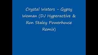Crystal Waters - Gypsy Woman (Dj Hyperactive & Ron Staley Powerhouse Remix)