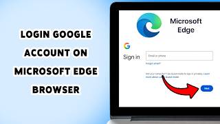 How To Login Google Account On Microsoft Edge Browser | Sign In To Goo