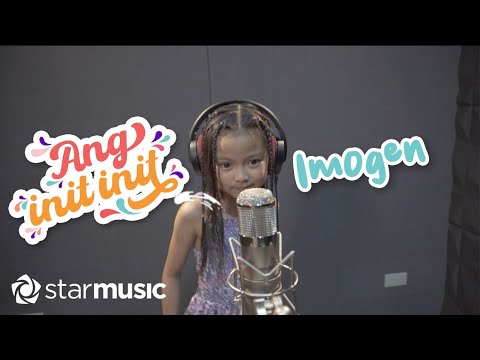 Imogen - Ang Init Init (Perfomance + Lyrics)