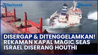 Detik-detik Rekaman Penyergapan Kapal Israel 'Magic Seas' Diserang Yaman Lalu Ditenggelamkan