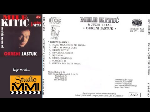 Mile Kitic i Juzni Vetar - Nije meni (Audio 1995)