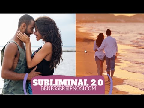 2.0 RICHIAMA la tua anima gemella ADESSO-Audio subliminale 2.0 ...