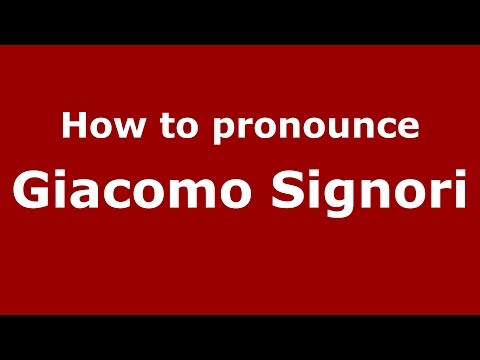 How to pronounce Giacomo Signori (Italian/Italy)  - PronounceNames.com