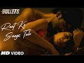 Raat Ke Saaye Tale Bullets Sunny Leone Karishma Aakanksha Sharma Raghav Sachar Rohit Sharma