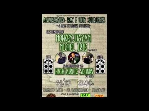 Paz e Dub Promotions - 4 anos de Paz e Dub - MonkeyJhayam + Michel Irie + High Public Sounds
