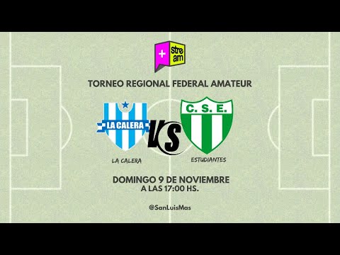 TORNEO REGIONAL FEDERAL AMATEUR | LA CALERA VS ESTUDIANTES | - 09 - 11 - 2025