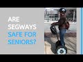 Are Segways Safe For Seniors?