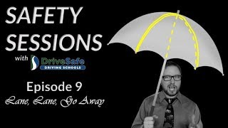 Lane, Lane, Go Away | Safety Sessions with DriveSafe E09 | Learn How to Drive