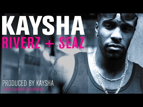 Kaysha - Riverz + Seaz [Official Audio]
