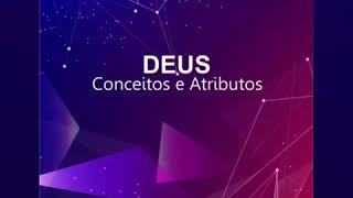 Deus conceitos e atributos - Jorge Elarrat - coletânea de palestras sobre Deus.