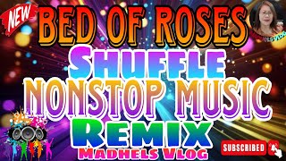 Download lagu BED OF ROSES SHUFFLE NONSTOP MUSIC REMIX mp3 Download lagu BED OF ROSES SHUFFLE NONSTOP MUSIC REMIX mp3